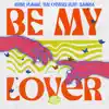 Kvsh, Flakkë & The OtherZ - Be My Lover (feat. SARRIA) - Single